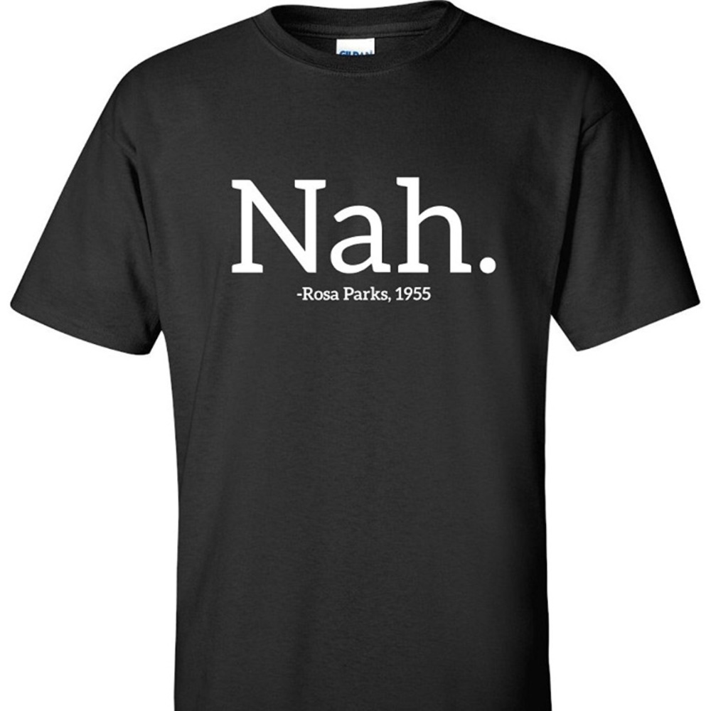 Black Nah . -Rosa Parks ,1955 Black T-SHIRT *NWT* - Picture 1 of 6